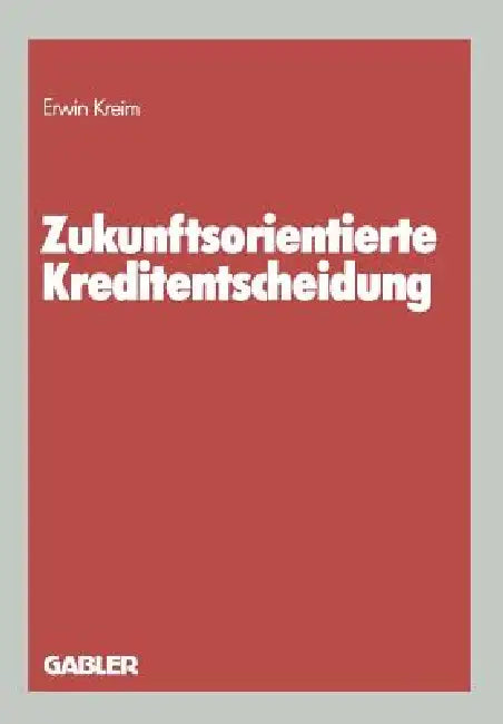 Zukunftsorientierte Kreditentscheidung (English, Erwin Kreim) - Image 1 - BookBajar