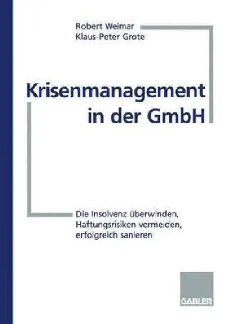 Buy Krisenmanagement in Der Gmbh (English, Robert Weimar | Klaus-Peter Grote) Online at Best Price - BookBajar