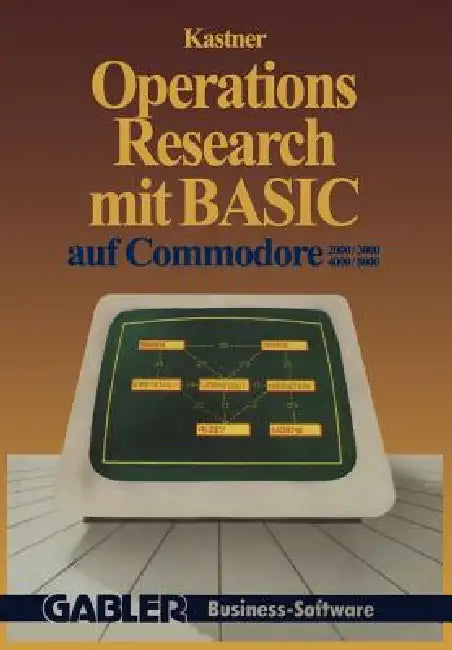 Buy Operations Research Mit Basic Auf Commodore 2000/3000, 4000/8000 (English, Gustav Kastner) Online at Best Price - BookBajar