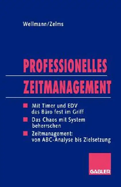 Buy Professionelles Zeitmanagement (English, Andreas Wellmann | Regina Zelms) Online at Best Price - BookBajar