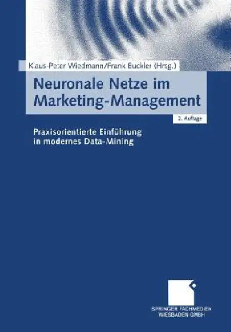 Buy Neuronale Netze Im Marketing-Management (English, Klaus-Peter Wiedmann | Frank Buckler) Online at Best Price - BookBajar