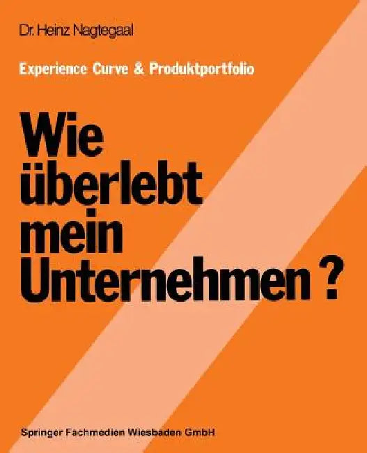 Buy Experience Curve & Produktportfolio Wie Überlebt Mein Unternehmen? (English, Heinz Nagtegaal) Online at Best Price - BookBajar
