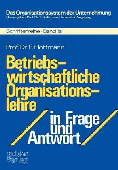 Buy Betriebswirtschaftliche Organisationslehre in Frage Und Antwort (English, Friedrich Hoffmann) Online at Best Price - BookBajar