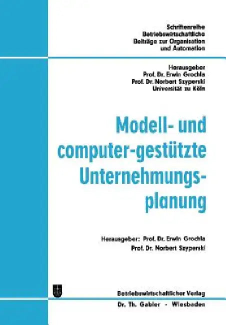 Modell- Und Computer-Gestützte Unternehmungsplanung (English, Erwin Grochla | Norbert Szyperski) - Image 1 - BookBajar