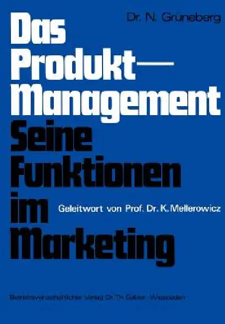 Buy Das Produkt-Management Seine Funktionen Im Marketing (English, Nicolaus Grüneberg) Online at Best Price - BookBajar