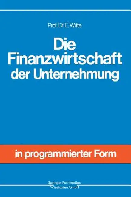 Buy Die Finanzwirtschaft Der Unternehmung (English, Eberhard Witte) Online at Best Price - BookBajar