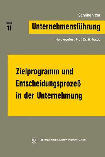 Buy Zielprogramm Und Entscheidungsprozeß in Der Unternehmung (English, Prof Dr H. Jacob) Online at Best Price - BookBajar