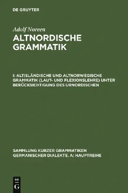 Buy Altisländische Und Altnorwegische Grammatik (Laut- Und Flexionslehre) Unter Berücksichtigung Des Urn (English, Adolf Noreen) Online at Best Price - BookBajar