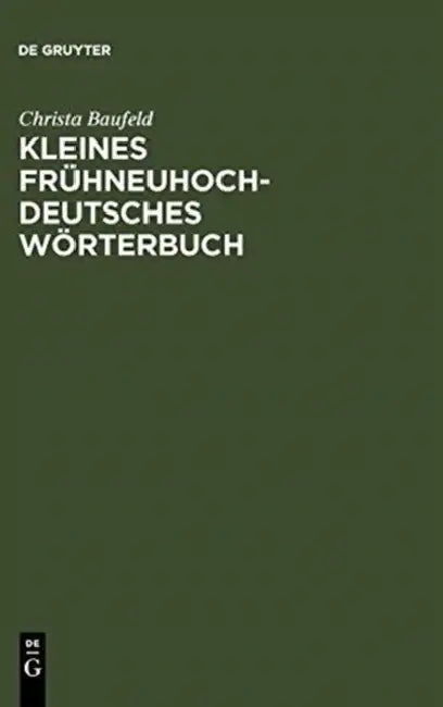 Kleines Frühneuhochdeutsches Wörterbuch (English, Christa Baufeld) - Image 1 - BookBajar