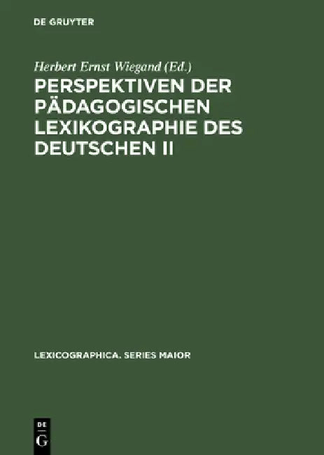 Buy Perspektiven Der Pädagogischen Lexikographie Des Deutschen II (English, Herbert Ernst Wiegand) Online at Best Price - BookBajar