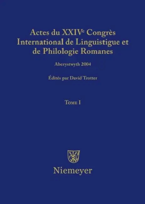 Buy Actes Du XXIV Congrès International de Linguistique Et de Philologie Romanes. Tome I (English, David A. Trotter) Online at Best Price - BookBajar