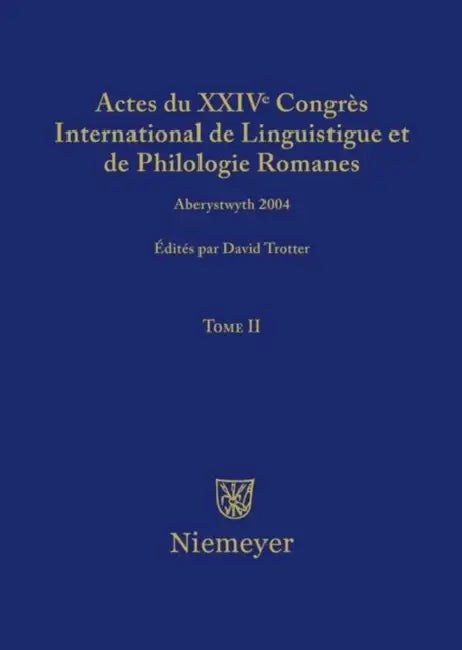 Actes Du XXIV Congrès International de Linguistique Et de Philologie Romanes. Tome II (English, David A. Trotter) - Image 1 - BookBajar