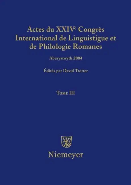 Buy Actes Du XXIV Congrès International de Linguistique Et de Philologie Romanes. Tome III (English, David A. Trotter) Online at Best Price - BookBajar
