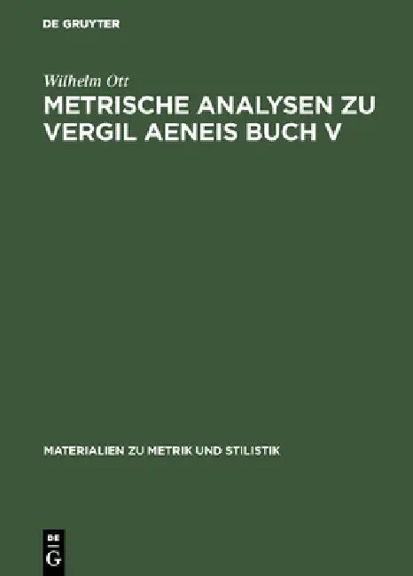 Buy Metrische Analysen Zu Vergil Aeneis Buch V (English, Wilhelm Ott) Online at Best Price - BookBajar