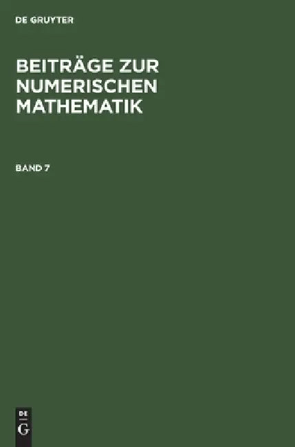 Buy Beiträge Zur Numerischen Mathematik. Band 7 (English, Frieder Kuhnert) Online at Best Price - BookBajar