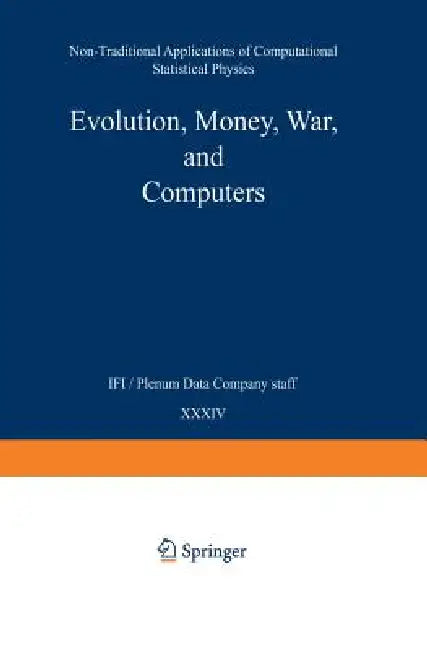 Evolution, Money, War, and Computers (English, Suzana Moss De Oliveira | Paulo Murilo C. De Oliveira | Dietrich Stauffer) - Image 1 - BookBajar
