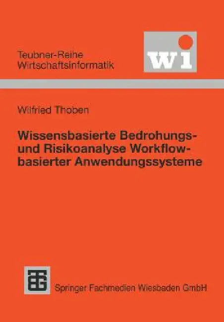 Buy Wissensbasierte Bedrohungs- Und Risikoanalyse Workflow-Basierter Anwendungssysteme (English, Wilfried Thoben) Online at Best Price - BookBajar