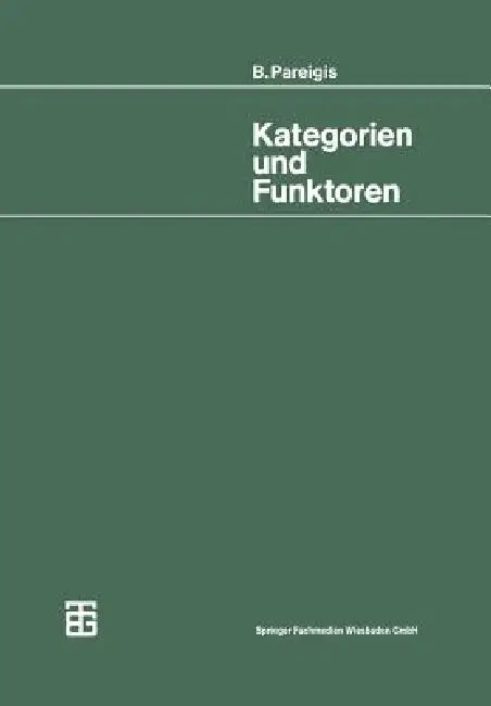 Buy Kategorien Und Funktoren (English, Bodo Pareigis) Online at Best Price - BookBajar