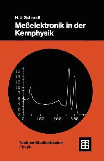 Buy Meßelektronik in Der Kernphysik (English, Hans Ulrich Schmidt) Online at Best Price - BookBajar