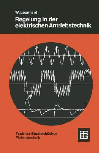 Buy Regelung in Der Elektrischen Antriebstechnik (English, Werner Leonhard) Online at Best Price - BookBajar
