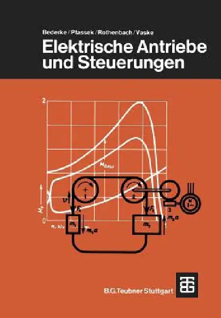 Buy Elektrische Antriebe Und Steuerungen (English, Hans-Jürgen Bederke | Robert Ptassek | Georg Rothenbach) Online at Best Price - BookBajar