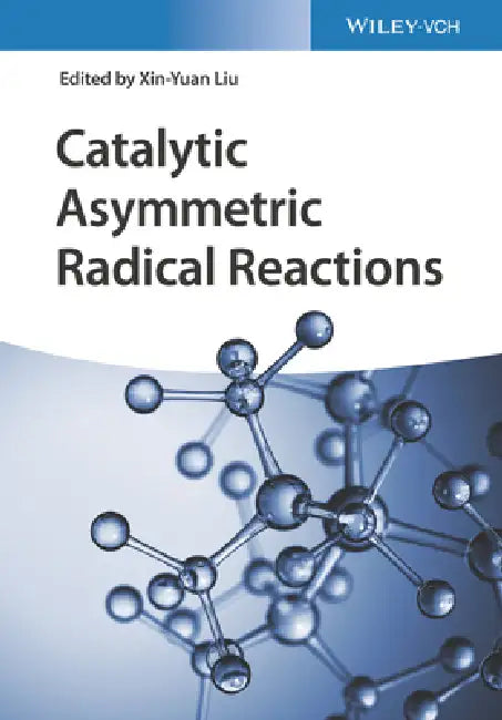 Buy Catalytic Asymmetric Radical Reactions (English, Xin-Yuan Liu) Online at Best Price - BookBajar