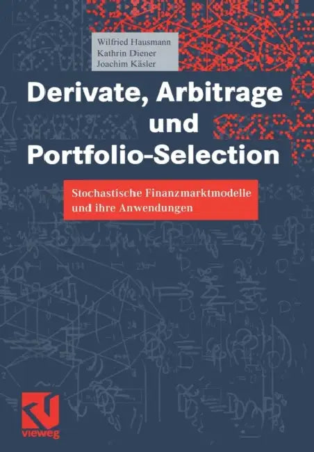 Buy Derivate, Arbitrage Und Portfolio-Selection (English, Wilfried Hausmann | Kathrin Diener | Joachim Käsler) Online at Best Price - BookBajar