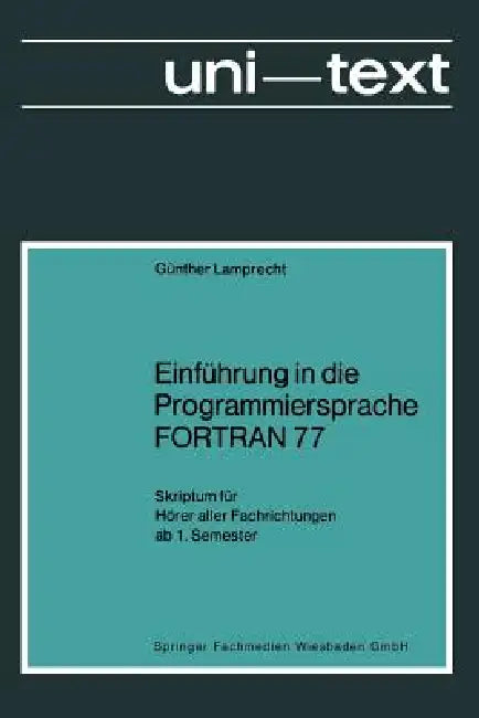 Buy Einführung in Die Programmiersprache FORTRAN 77 (English, Günther Lamprecht) Online at Best Price - BookBajar