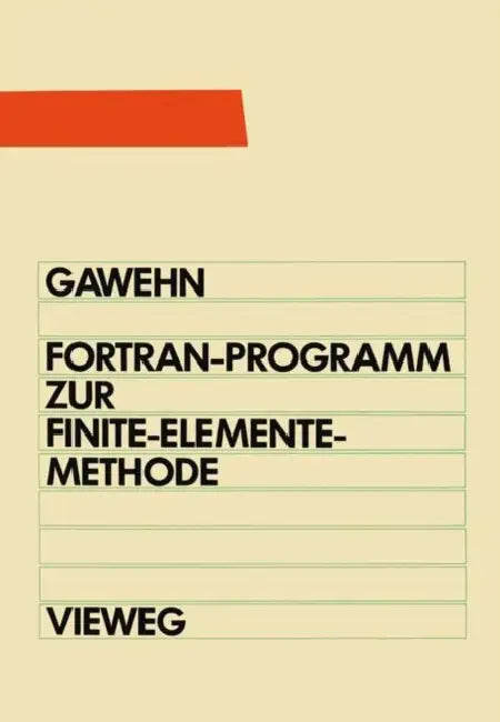 Buy FORTRAN IV/77-Programm Zur Finite-Elemente-Methode (English, Wilfried Gawehn) Online at Best Price - BookBajar