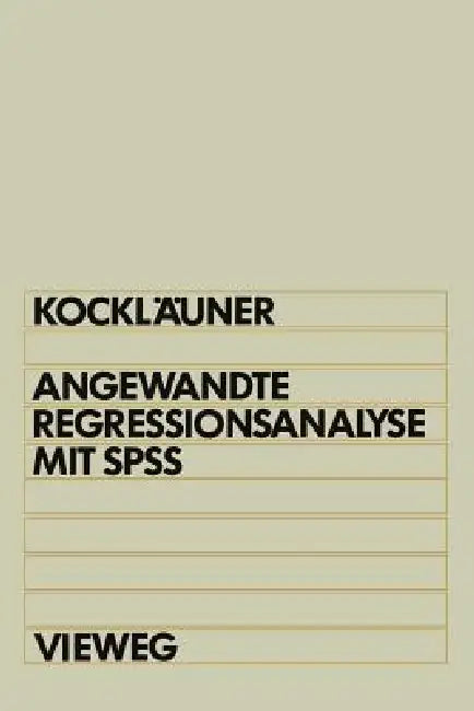 Buy Angewandte Regressionsanalyse Mit SPSS (English, Gerhard Kockläuner) Online at Best Price - BookBajar