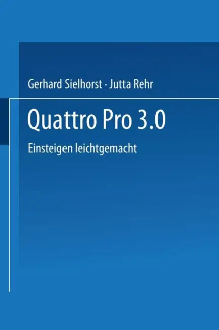 Buy Quattro Pro 3.0 (English, Gerhard Sielhorst) Online at Best Price - BookBajar