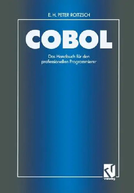 Buy COBOL -- Das Handbuch Für Den Professionellen Programmierer (English, Erich H. Peter Roitzsch) Online at Best Price - BookBajar