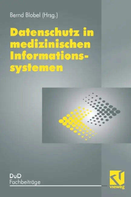 Buy Datenschutz in Medizinischen Informationssystemen (English, Bernd Blobel) Online at Best Price - BookBajar