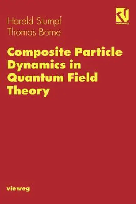 Buy Composite Particle Dynamics in Quantum Field Theory (English, Harald Stumpf | Thomas Borne) Online at Best Price - BookBajar