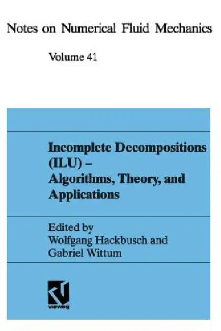 Buy Incomplete Decomposition (Ilu) -- Algorithms, Theory, and Applications (English, Wolfgang Hackbusch | Gabriel Wittum) Online at Best Price - BookBajar