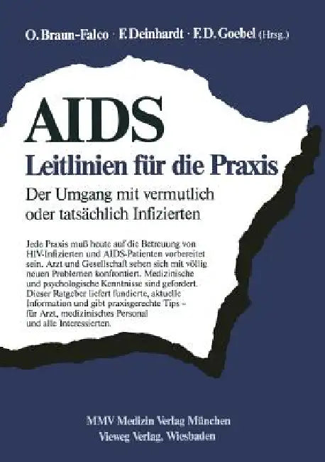 Buy Aids: Leitlinien Für Die PRAXIS: Der Umgang Mit Vermutlich Oder Tatsächlich Infizierten (English, O. Braun-Falco | F. Deinhardt | F. D. Goebel) Online at Best Price - BookBajar