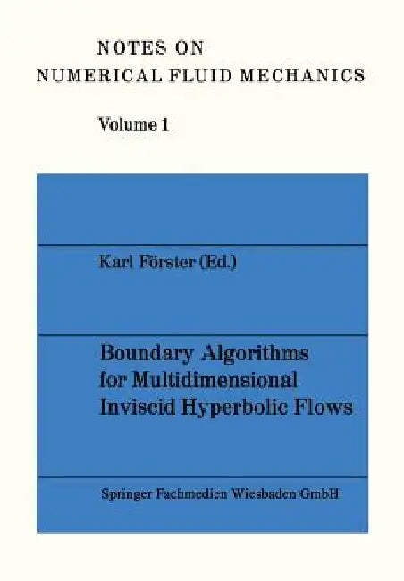 Buy Boundary Algorithms for Multidimensional Inviscid Hyperbolic Flows (English, Karl Förster) Online at Best Price - BookBajar