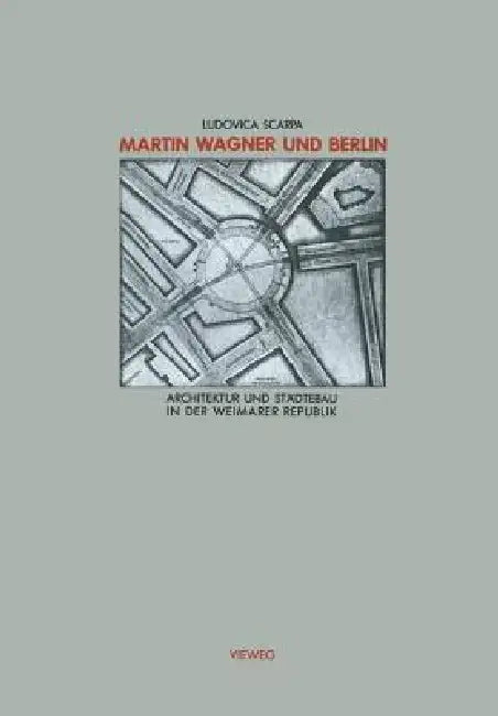 Buy Martin Wagner Und Berlin (English, Ludovica Scarpa) Online at Best Price - BookBajar