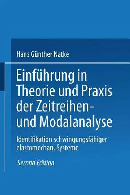 Buy Einführung in Theorie Und PRAXIS Der Zeitreihen- Und Modalanalyse (English, Hans Günther Natke) Online at Best Price - BookBajar