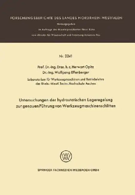 Untersuchungen Der Hydrostatischen Lageregelung Zur Genauen Führung Von Werkzeugmaschinenschlitten (English, Herwart Opitz) - Image 1 - BookBajar
