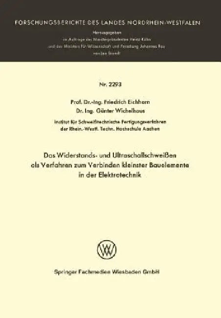 Buy Das Widerstands- Und Ultraschallschweißen ALS Verfahren Zum Verbinden Kleinster Bauelemente in Der E (English, Friedrich Eichhorn) Online at Best Price - BookBajar