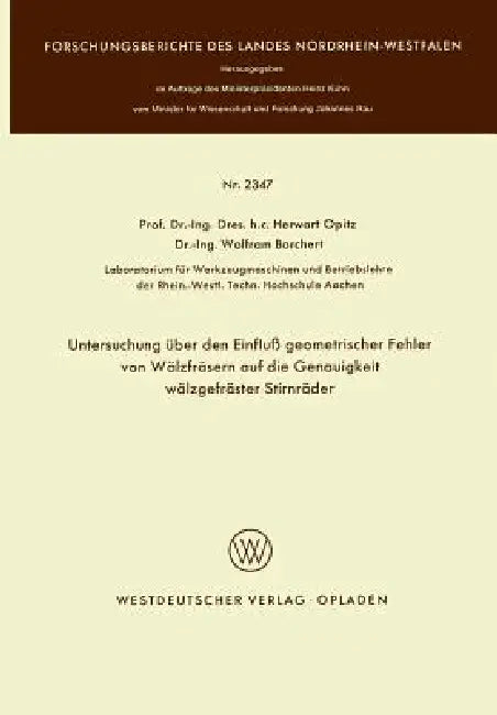 Untersuchung Über Den Einfluß Geometrischer Fehler Von Wälzfräsern Auf Die Genauigkeit Wälzgefräster (English, Herwart Opitz) - Image 1 - BookBajar