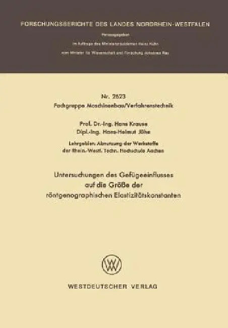 Buy Untersuchungen Des Gefügeeinflusses Auf Die Größe Der Röntgenographischen Elastizitätskonstanten (English, Hans Krause) Online at Best Price - BookBajar