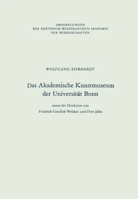Buy Das Akademische Kunstmuseum Der Universität Bonn (English, Wolfgang Ehrhardt) Online at Best Price - BookBajar