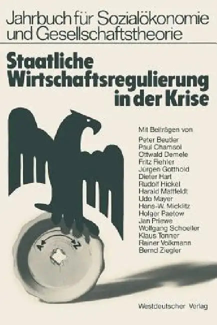 Buy Staatliche Wirtschaftsregulierung in Der Krise (English, Peter Beutler | Fritz Fiehler | Dieter Hart) Online at Best Price - BookBajar