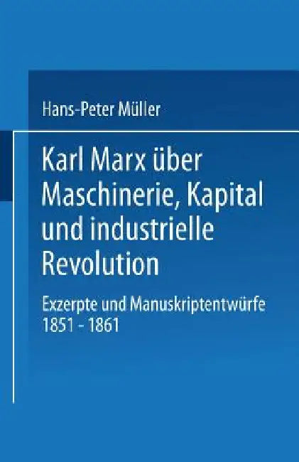 Buy Karl Marx Über Maschinerie, Kapital Und Industrielle Revolution (English, Hans-Peter Müller) Online at Best Price - BookBajar