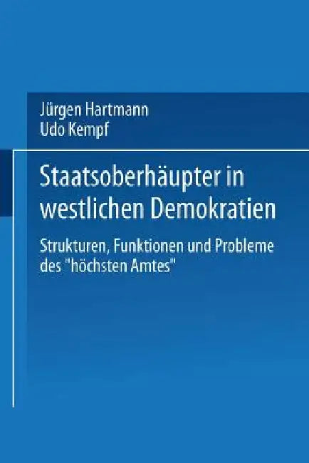 Buy Staatsoberhäupter in Westlichen Demokratien (English, Jürgen Hartmann | Udo Kempf) Online at Best Price - BookBajar