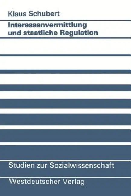 Buy Interessenvermittlung Und Staatliche Regulation (English, Klaus Schubert) Online at Best Price - BookBajar