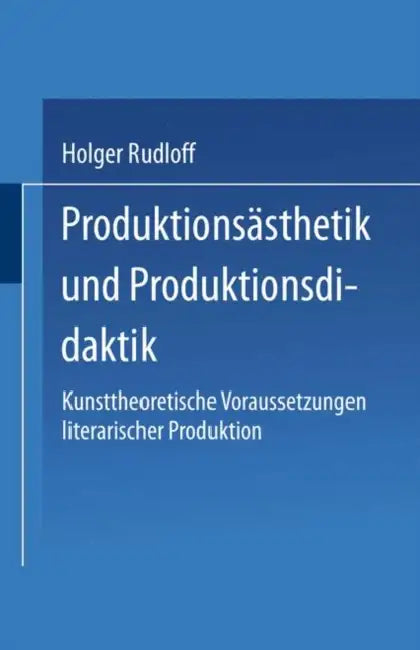 Buy Produktionsästhetik Und Produktionsdidaktik (English, Holger Rudloff) Online at Best Price - BookBajar