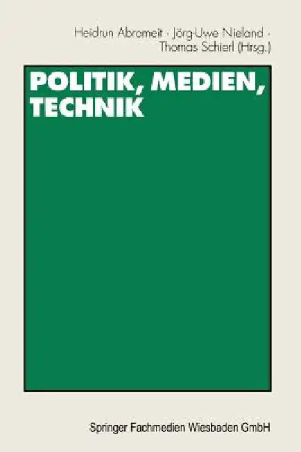 Politik, Medien, Technik (English, Heidrun Abromeit | Jörg-Uwe Nieland | Thomas Schierl) - Image 1 - BookBajar